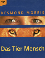 Das Tier Mensch, Desmond Morris, 1994_1 Das Tier Mensch, Desmond Morris, 1994_1